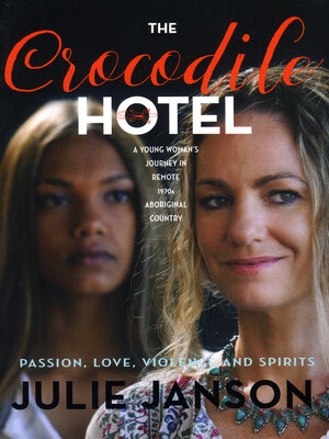 cover image of The Crocodile Hotel: Novel About a Young Aboriginal Woman in 1970s Australia Northern Territory